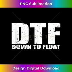 DTF Down To Float Party Boat Life River Life Tank Top - Innovative PNG Sublimation Design - Chic, Bold, and Uncompromising