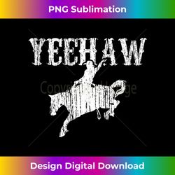 Horse Riding Yeehaw Rodeo Cowboy Western Country Tank Top - Sleek Sublimation PNG Download - Lively and Captivating Visuals