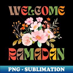 Welcome ramadan - PNG Transparent Sublimation Design - Enhance Your Apparel with Stunning Detail