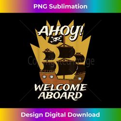 Ahoy! Welcome Aboard! Pirates Ferry Boat Ship - Edgy Sublimation Digital File - Tailor-Made for Sublimation Craftsmanship
