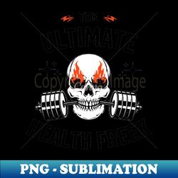 Ultimate Health Freak - Instant PNG Sublimation Download - Bold & Eye-catching