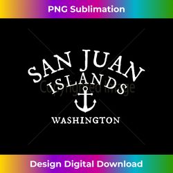 San Juan Islands Washington T-, WA Sea Town - Crafted Sublimation Digital Download - Tailor-Made for Sublimation Craftsmanship