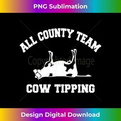 All County Team Cow Tipping - Classic Sublimation PNG File - Spark Your Artistic Genius