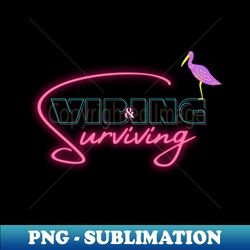 Vibing and surviving - Elegant Sublimation PNG Download - Unlock Vibrant Sublimation Designs