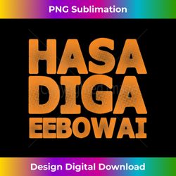 Hasa Diga Eebowai Tank Top - Luxe Sublimation PNG Download - Rapidly Innovate Your Artistic Vision