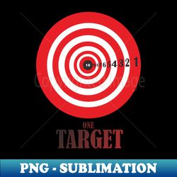 ONE TARGET - High-Resolution PNG Sublimation File - Bold & Eye-catching