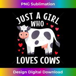 Cute Just A Girl Who Loves Cows Lover Toddler Womens - Luxe Sublimation PNG Download - Chic, Bold, and Uncompromising