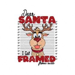Dear Santa I Got Framed From Wia SVG