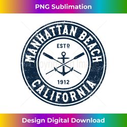 manhattan beach california ca vintage boat anchor & oars long sleeve - timeless png sublimation download - channel your creative rebel
