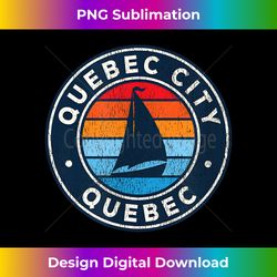 Quebec City Quebec Vintage Sailboat Retro 70s - Sophisticated PNG Sublimation File - Tailor-Made for Sublimation Craftsmanship