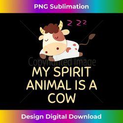 My Spirit Animal Is A Cow Cows Clothes Cattle Farmer Gift - Crafted Sublimation Digital Download - Elevate Your Style with Intricate Details