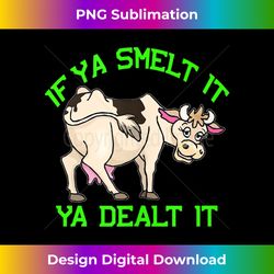 Funny Fart Farting Cow Lovers If Ya Smelt It You Dealt It Tank Top - Luxe Sublimation PNG Download - Lively and Captivating Visuals