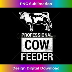 Professional Cow Feeder Funny Dairy and Beef Cow T- - W - Eco-Friendly Sublimation PNG Download - Enhance Your Art with a Dash of Spice
