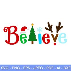 Believe Christmas SVG, Believe SVG, Christmas svg, Winter SVG, Snowflakes svg, Christmas Tree svg, Santa, Cut File for