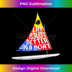 Life Is Just Better Sunfish Sailboat Rainbow Sailing - Futuristic PNG Sublimation File - Enhance Your Art with a Dash of Spice