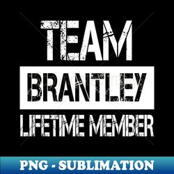 Brantley Name - Team Brantley Lifetime Member - Instant Sublimation Digital Download - Perfect for Sublimation Art