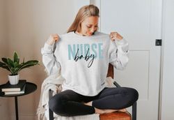 baby nurse sweatshirt newborn nursery nurse nicu nurse gift mother baby nurse shirt baby nurse gift neonatal nurse regis