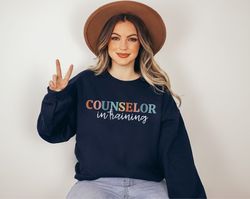 Future Counselor Sweatshirt Counselor in Training Sweater Counseling Student Sweatshirt Counseling Student Gift School C