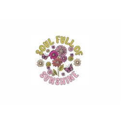 Soul Full of Sunshine Machine Embroidery Design. 3 Sizes. Summer Flowers Embroidery Design