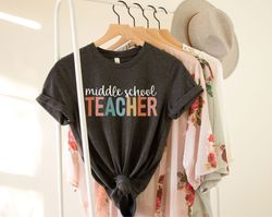 Middle School Teacher Shirt Middle School Teacher Gift Back to School Shirt Middle School Team Middle School Squad Teach