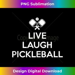 live laugh pickleball funny pickleball tank top - sleek sublimation png download - lively and captivating visuals