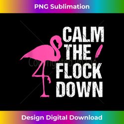 Funny Flamingo Lover Calm The Flock Down Tank Top - Luxe Sublimation PNG Download - Crafted for Sublimation Excellence