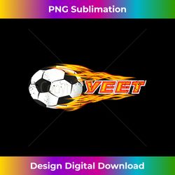 Yeet Soccer  Football fireball T-shirt Men and Women - Sophisticated PNG Sublimation File - Ideal for Imaginative Endeavors