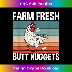 Chicken Farmer Farm Fresh Butt Nuggets - Bohemian Sublimation Digital Download - Pioneer New Aesthetic Frontiers