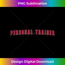 Personal Trainer - Classic Sublimation PNG File - Crafted for Sublimation Excellence