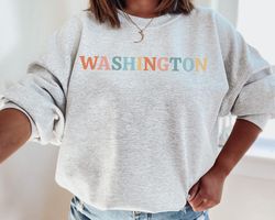 Washington Sweatshirt Washington Sweater Cute Washington Shirt Washington Crew Neck Washington Gifts Washington State Sw