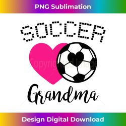 Soccer Grandma Love Heart Nana Granny Grandmother Long Sleeve - Eco-Friendly Sublimation PNG Download - Reimagine Your Sublimation Pieces