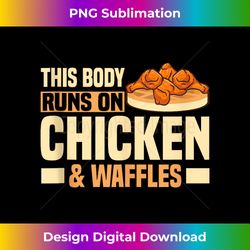This Body Runs on Chicken and Waffles Tank Top - Futuristic PNG Sublimation File - Animate Your Creative Concepts