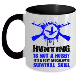 Hunting Is Not A Hobby Cup, Cool Hunting Mug