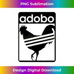 Chicken Adobo T Funny Filipino - Luxe Sublimation PNG Download - Tailor-Made for Sublimation Craftsmanship