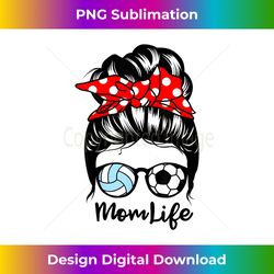 Mom Life Messy Bun Hair Funny Volleyball Soccer Mom - Chic Sublimation Digital Download - Access the Spectrum of Sublimation Artistry
