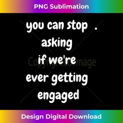 Funny Engagement Announcement couples - Chic Sublimation Digital Download - Tailor-Made for Sublimation Craftsmanship