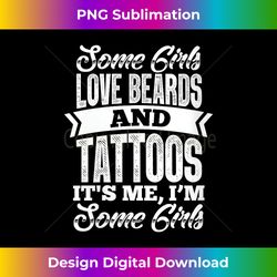 some girls love beards and tattoos funny tattoo lover v-neck - sleek sublimation png download - lively and captivating visuals