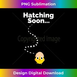 Hatching Soon Pregnant Baby Chicken T- - Artisanal Sublimation PNG File - Chic, Bold, and Uncompromising