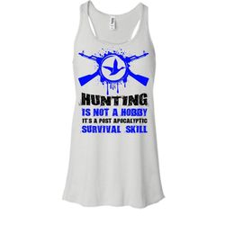 Hunting Is Not A Hobby Shirt, Survival Skill Shirt
