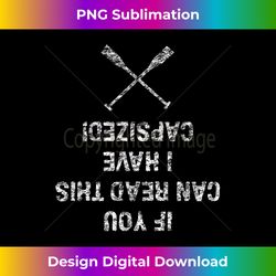 Funny Kayaking T- If You Can Read This Capsized Kayak - Luxe Sublimation PNG Download - Immerse in Creativity with Every Design