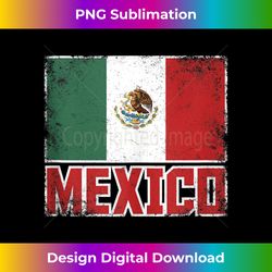 Mexico Flag Vintage Retro Country Mexican Pride Tank Top - Crafted Sublimation Digital Download - Enhance Your Art with a Dash of Spice
