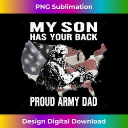 My Son Has Your Back - Proud Army Dad Military Father Gift - Contemporary PNG Sublimation Design - Craft with Boldness and Assurance