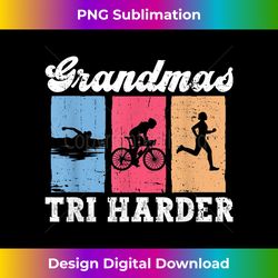 Grandmas Tri Harder - Triathlon Women Training Triathlete - Luxe Sublimation PNG Download - Elevate Your Style with Intricate Details