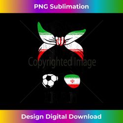 Iranian Soccer Girl Mom Messy Bun Iran Flag Football Fan - Edgy Sublimation Digital File - Rapidly Innovate Your Artistic Vision