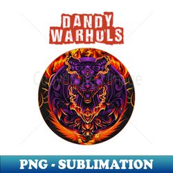 dandy warhols - Artistic Sublimation Digital File - Fashionable and Fearless
