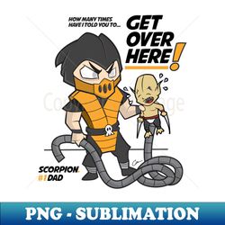 GET OVER HERE Scorpion and Baraka - PNG Transparent Digital Download File for Sublimation - Perfect for Creative Projects