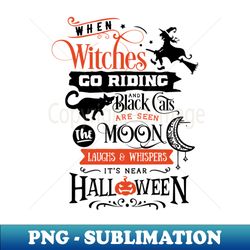 witches go riding - Trendy Sublimation Digital Download - Vibrant and Eye-Catching Typography
