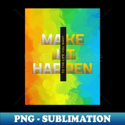 Make it Happen - Retro PNG Sublimation Digital Download - Spice Up Your Sublimation Projects