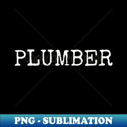 Plumber - Premium Sublimation Digital Download - Instantly Transform Your Sublimation Projects