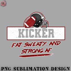 Hockey PNG Kicker Fat Sweaty And Strong AF Football Team Rugby Sports Players Gift